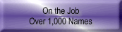 On the Job
Over 1,000 Names